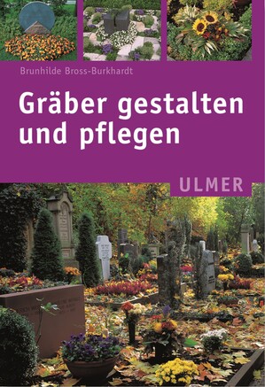 Grber gestalten und pflegen