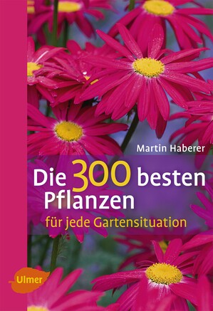 Die 300 besten Pflanzen fr jede Gartensituation