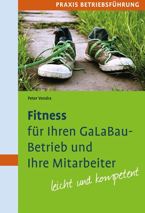 Fitness fr Ihren GaLaBau-Betrieb und Ihre Mitarbeiter