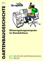 Die neue Broschüre „Klimaregelungscomputer im Gewächshaus“ des Deutschen Gartenbaumuseums Erfurt erläutert den Einzug der Computer ins Gewächshaus auf.