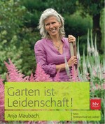 Garten ist Leidenschaft