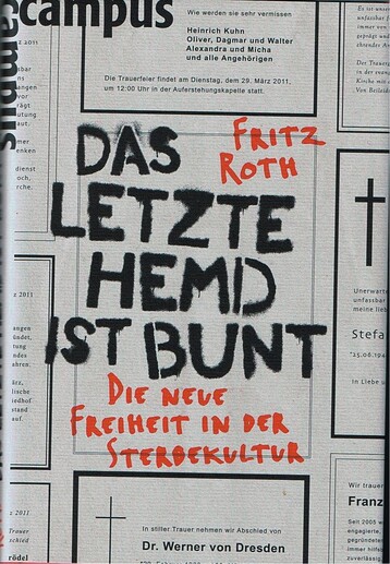 Fritz Roth, „Das letzte Hemd ist bunt“Campus-Verlag Frankfurt, gebunden, 189 Seiten, ISBN 978-3-593-39476-3