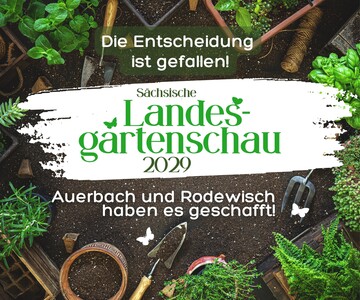 Die Landesgartenschau kommt 2029 ins Vogtland nach Auerbach und Rodewisch