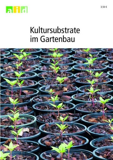 Das aid-Heft "Kultursubstrate im Gartenbau" wurde berarbeitet
